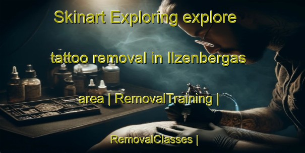 Skinart Exploring explore tattoo removal in Ilzenbergas area | RemovalTraining | RemovalClasses | SkinartTraining-Lithuania
